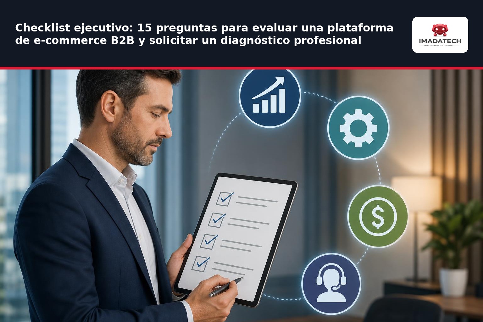 Imagen de apoyo de Checklist ejecutivo: 15 preguntas para evaluar una plataforma de e-commerce B2B y solicitar un diagnóstico profesional